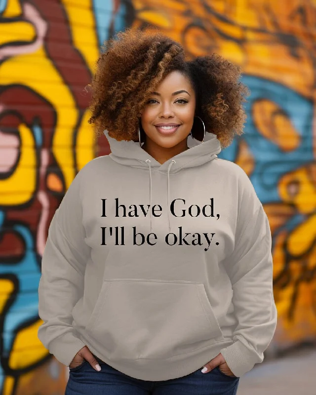 Vintage style hoodie -I Have God I Will Be OK Long-sleeved Hoodie