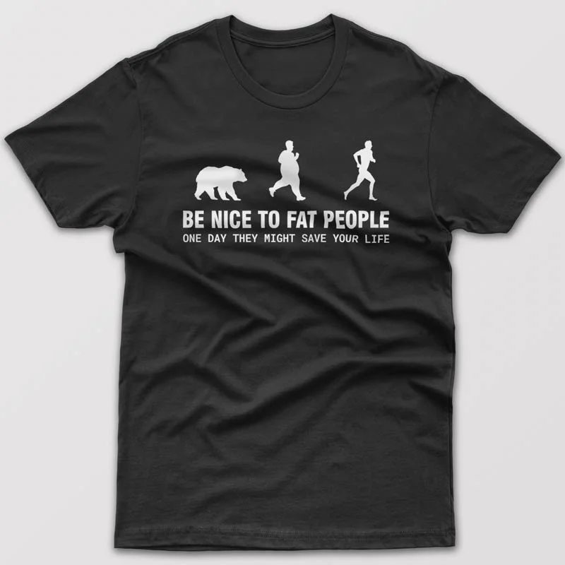 Class T-shirts room -Be nice to fat people - T-shirt