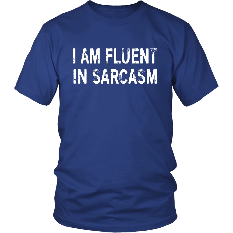 Road trip graphic T-shirts drive -I am Fluent in Sarcasm - Unisex T-Shirt