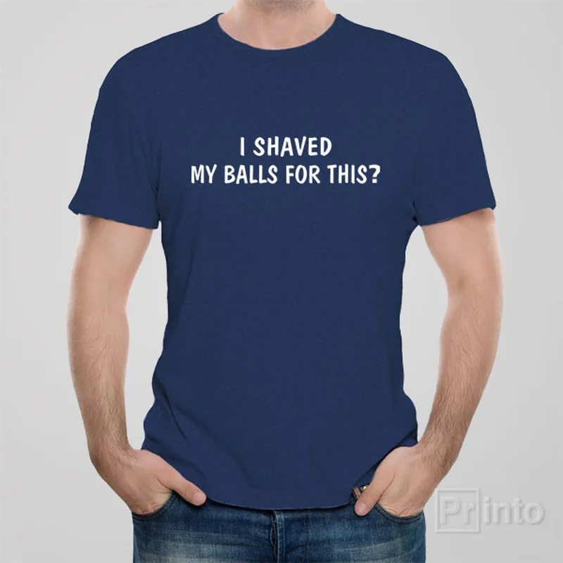 Vintage sports T-shirts old -I shaved my balls for this? - T-shirt