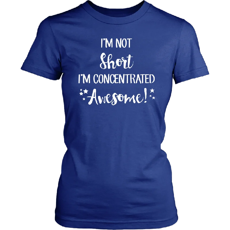 Strategy T-shirts plan -I'm Not Short, I'm Concentrated Awesome! Women's T-shirt