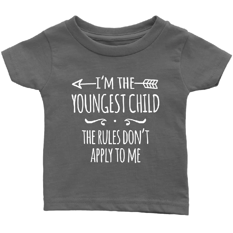 Engineer T-shirts build -I'm the Youngest Child Infant T-Shirt, The Rules Don't Apply to Me