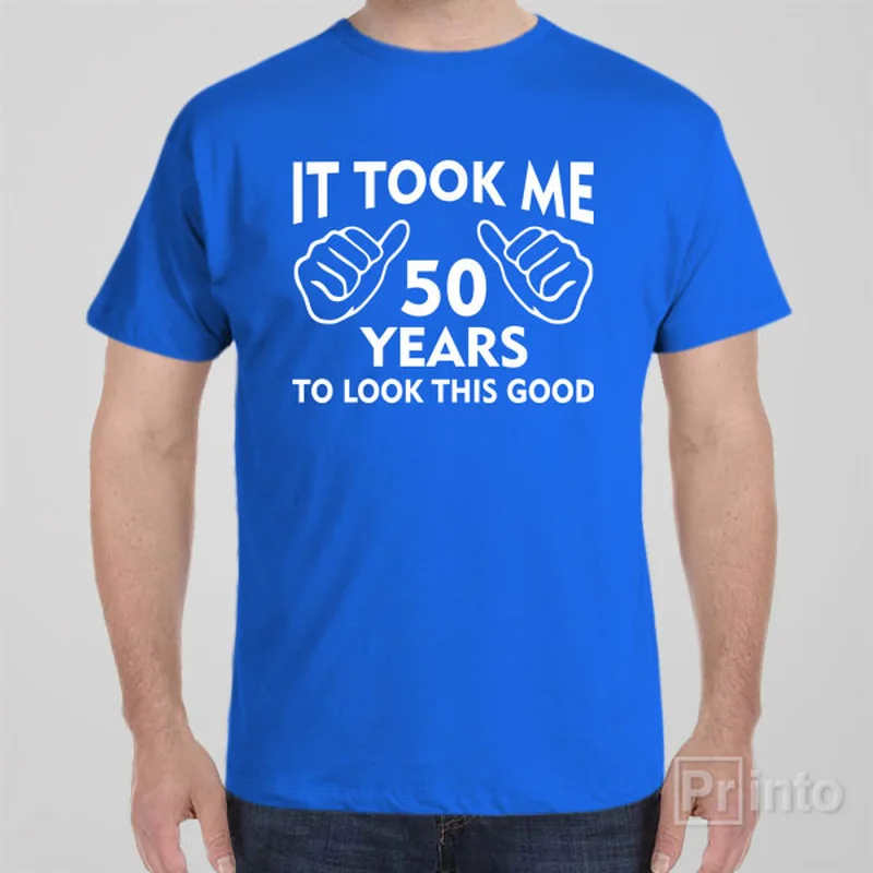 Superhero T-shirts power -It took me 50 years to look this good - T-shirt