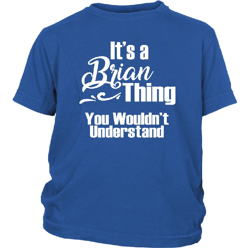 Racing T-shirts speed -IT'S A BRIAN THING. YOU WOULDN'T UNDERSTAND Youth T-Shirt