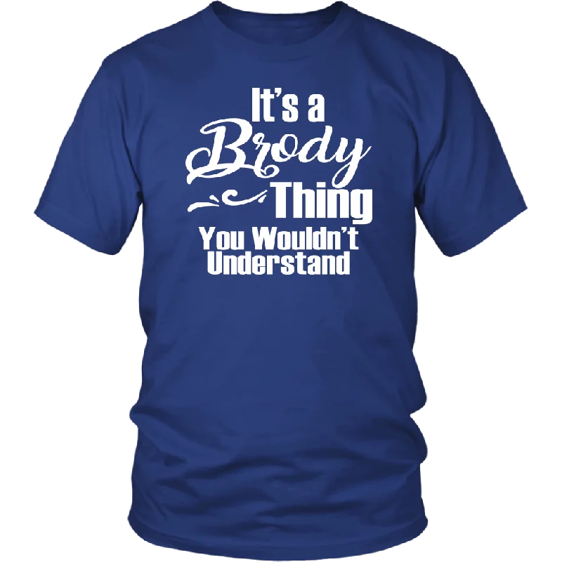 Bear T-shirts strong -It's a BRODY Thing Unisex T-Shirt You Wouldn't Understand