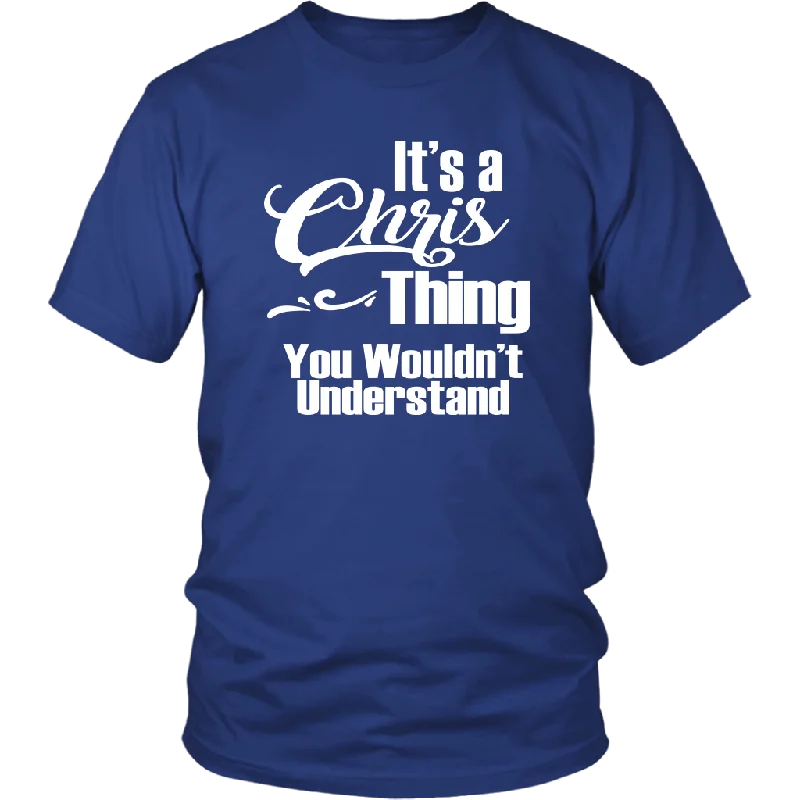 Grunge T-shirts raw -It's a CHRIS Thing Unisex T-Shirt You Wouldn't Understand