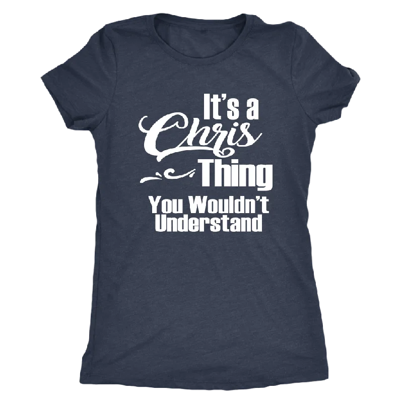 Hockey T-shirts ice -It's a CHRIS Thing Women's Triblend T-Shirt You Wouldn't Understand