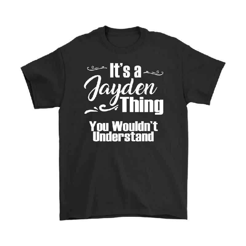 Brown T-shirts earthy -IT'S A JAYDEN THING. YOU WOULDN'T UNDERSTAND. Men's T-Shirt