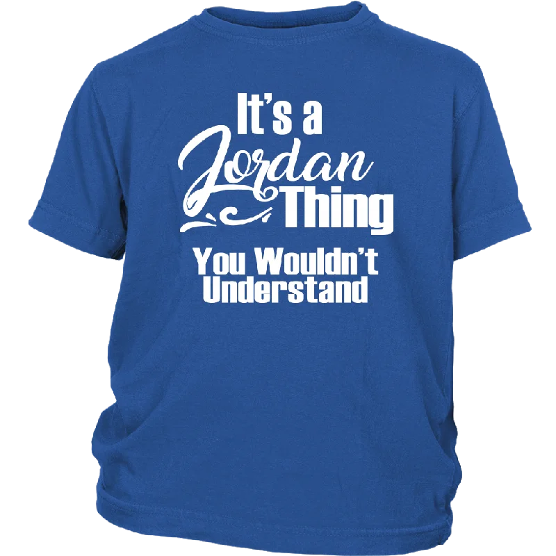 Cyclist T-shirts pedal -It's a JORDAN Thing Youth/Child T-Shirt You Wouldn't Understand