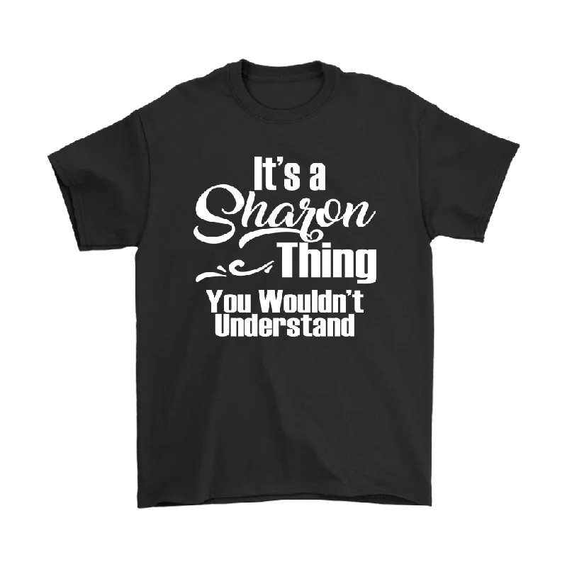 Gaming T-shirts nerdy -It's a SHARON Thing Unisex T-Shirt You Wouldn't Understand