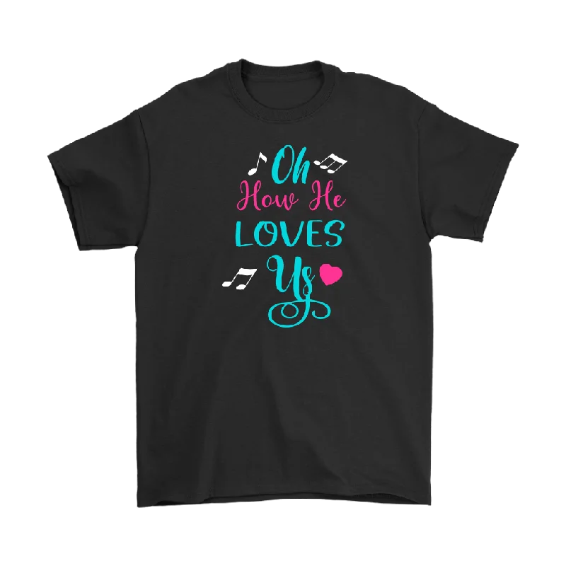 Cat T-shirts purr -Oh How He Loves Us Men's and Women's T-Shirts, Christian, Faith