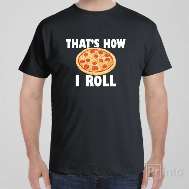 Faith T-shirts trust -That's how I roll (pizza) - T-shirt